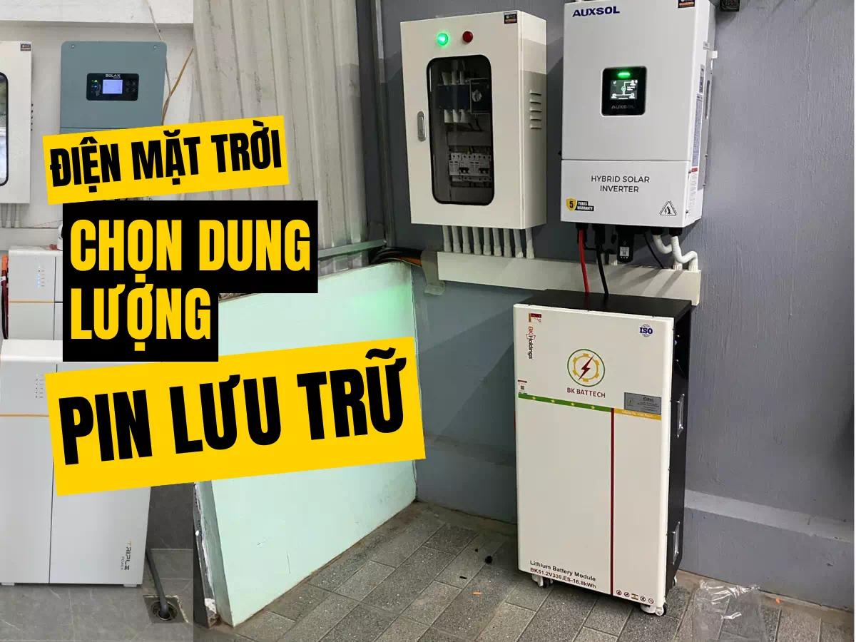 chọn dung lượng pin lưu trữ điện mặt trời chọn dung lượng pin lưu trữ điện mặt trời
